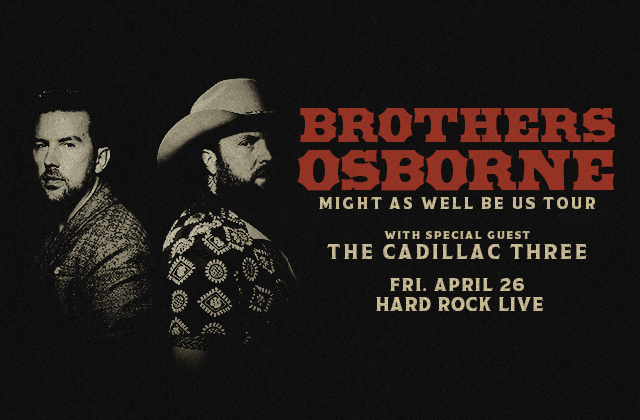 Brothers Osbourne: Might As Well Be Us Tour with special guest The Cadiallac Three